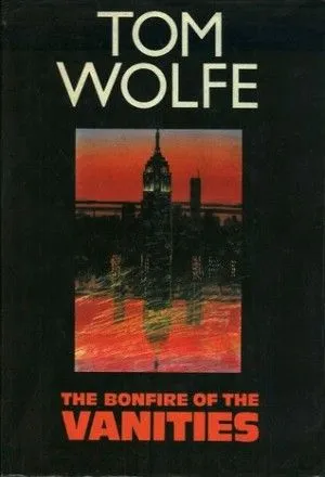 The Bonfire of the Vanities by Tom Wolfe